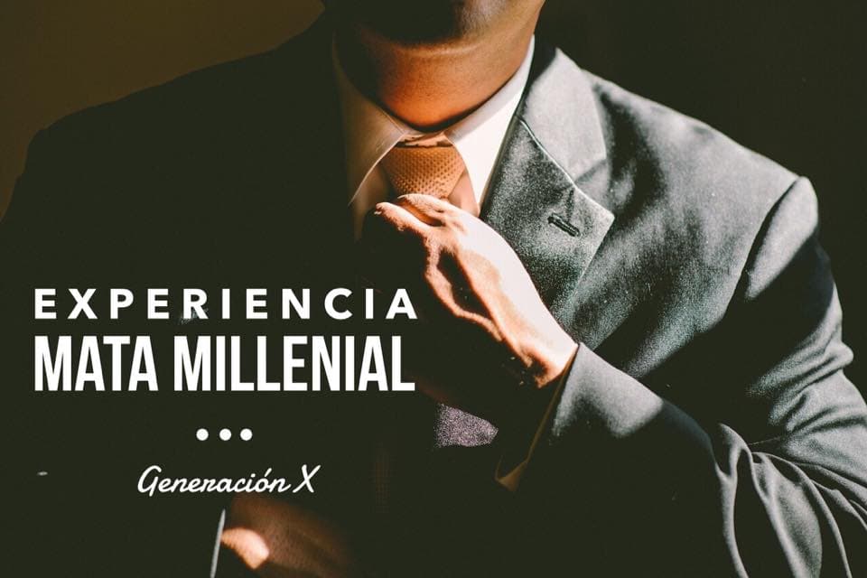Experiencia mata millenial